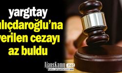 Yargıtay CHP Genel Başkanı Kılıçdaroğlu'na verilen cezayı az bularak bozdu