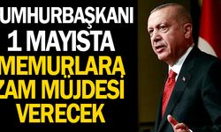 Cumhurbaşkanı Erdoğan 1 Mayıs'ta memurlara zam müjdesi mi verecek?