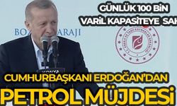 Cumhurbaşkanı Erdoğan'dan Yeni Petrol Rezervi Müjdesi