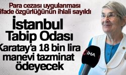İstanbul Tabip Odası, Karatay'a 18 bin lira manevi tazminat ödeyecek