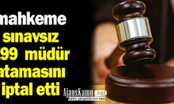 Mahkeme, Sınavsız 199 Müdür Atamasını İptal Etti!