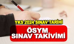 YKS 2024 Sınav Tarihi ve ÖSYM Takvimi!