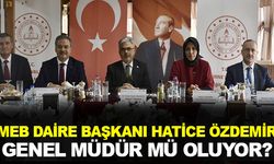 Daire Başkanı Hatice Özdemir MEB'de Genel Müdür Mü Olacak?