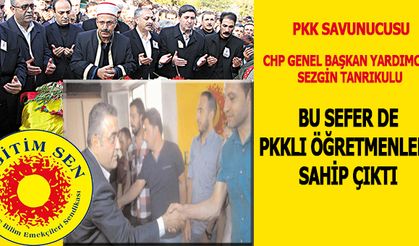 CHP' Genel Başkan Yardımcısı PKK'lı Öğretmenlere  Sahip Çıktı