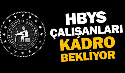 HBYS Çalışanları Kadro Bekliyor