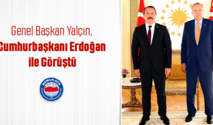 Memur-Sen Genel Başkanı Yalçın, Cumhurbaşkanı Erdoğan ile görüştü