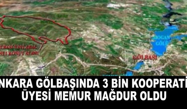 Ankara Gölbaşında 3 bin kooperatif üyesi memur mağdur oldu